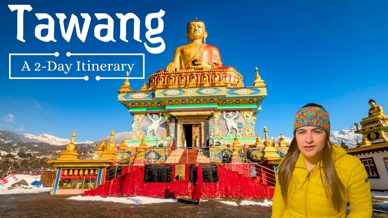 Tawang Arunachal Pradesh - Top 6 tourist places to visit in Tawang