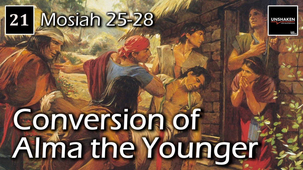 Come Follow Me - Mosiah 25-28: Conversion of Alma the Younger