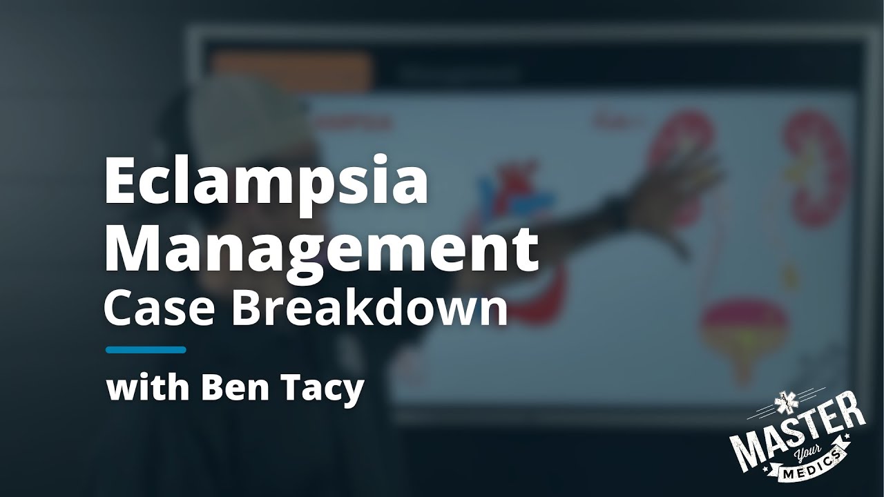 Eclampsia Management | Case Breakdown (August 16th, 2024)
