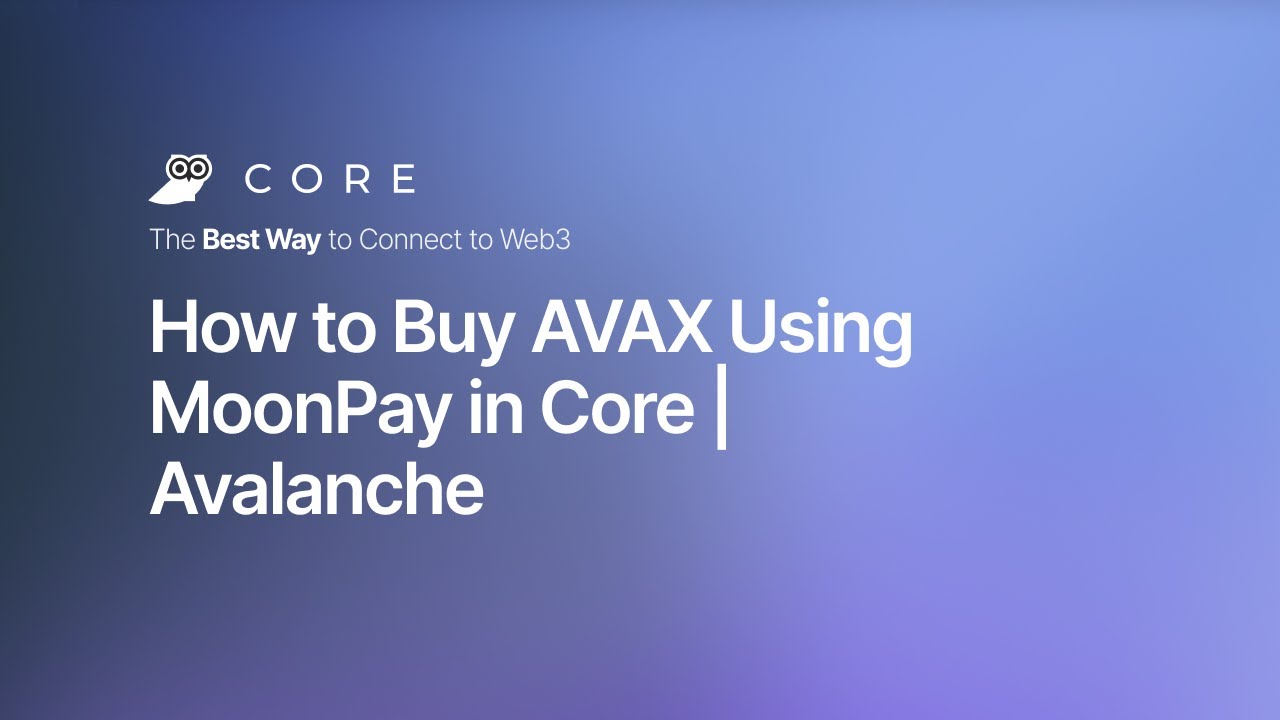 How to Buy AVAX Using MoonPay in Core | Avalanche