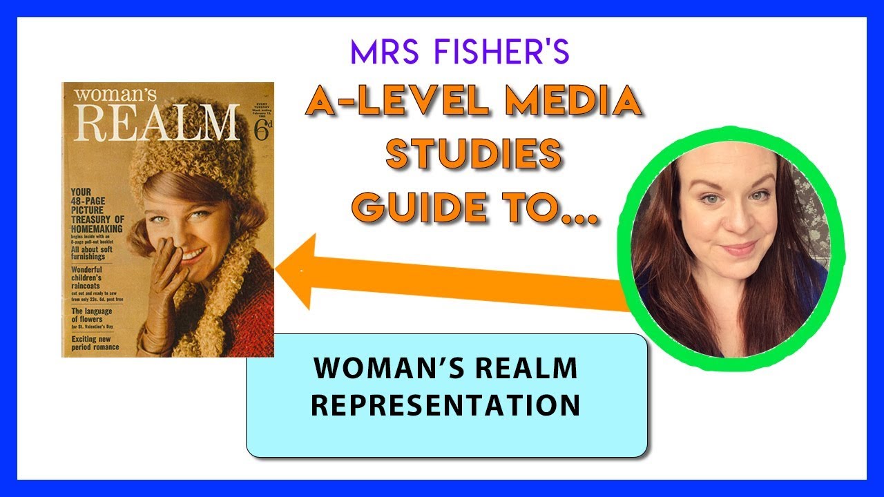 A-Level Media - Woman's Realm - Representation - Simple Guide for Students & teachers