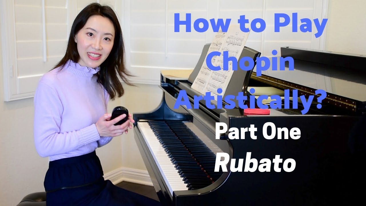 How to Play Chopin's Music Artistically? Part One ~ Rubato