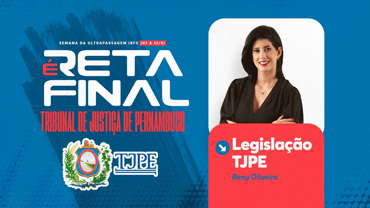 CONCURSO TJ PE: RESOLUÇÃO DE QUESTÕES IBFC LEGISLAÇÃO TJPE com RENY OLIVEIRA