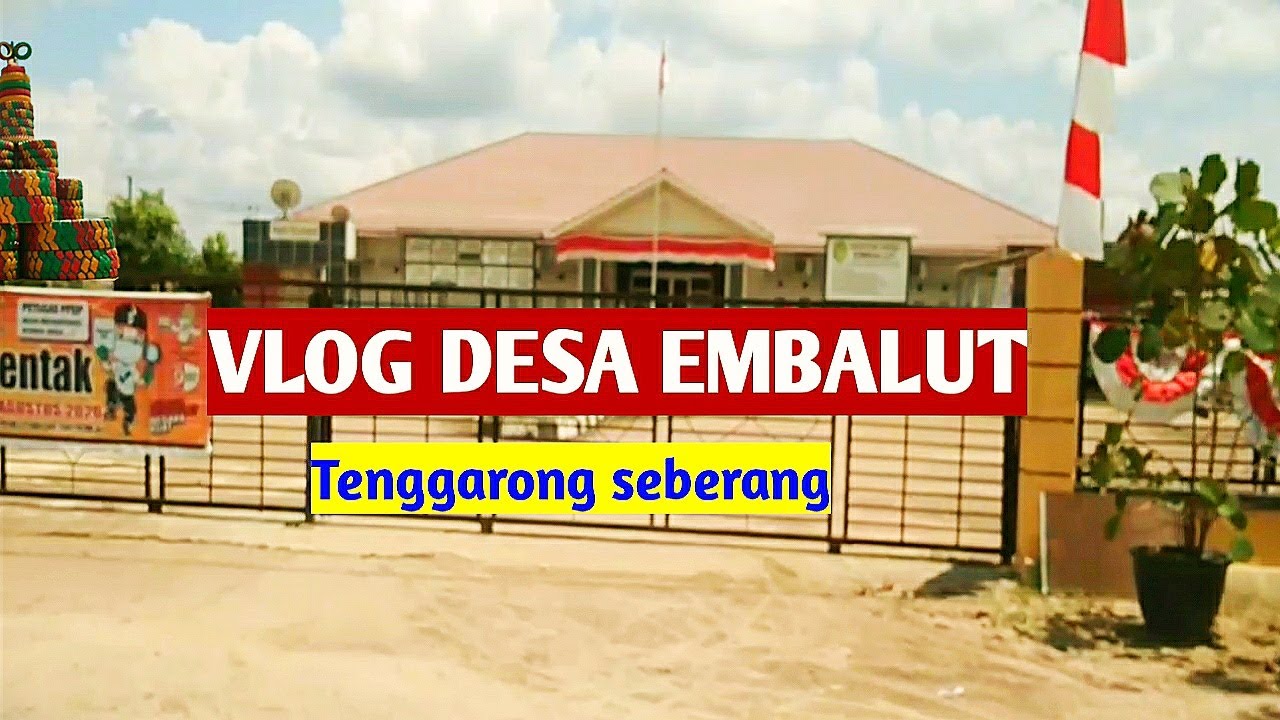 VLOG DESA EMBALUT (Tenggarong seberang)
