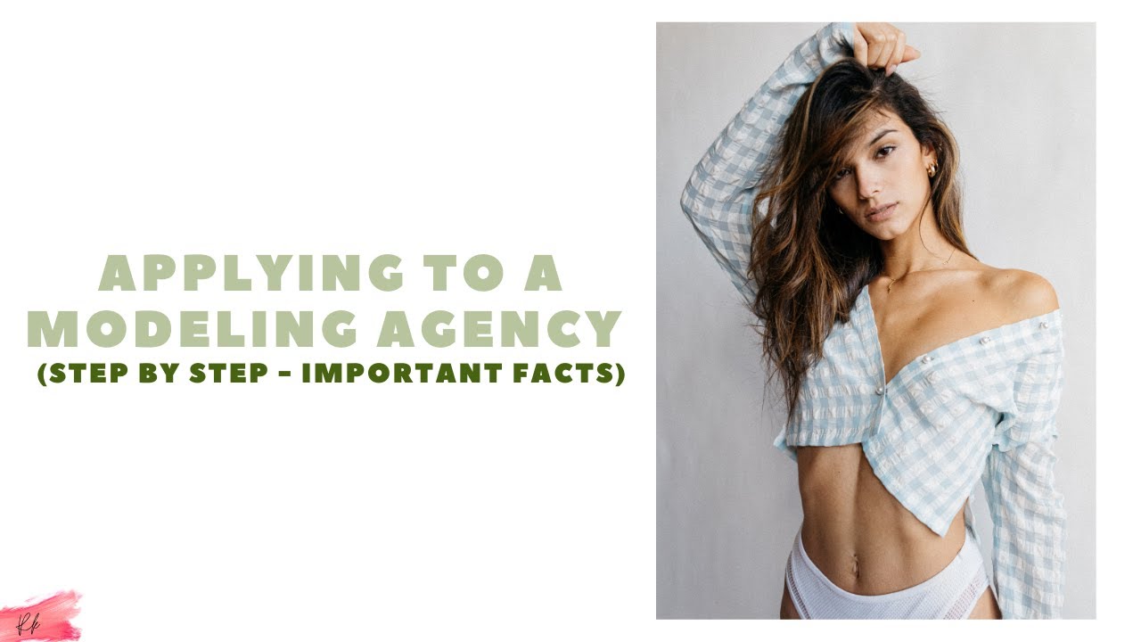 HOW TO APPLY TO A MODEL AGENCY | Submitting a strong application!