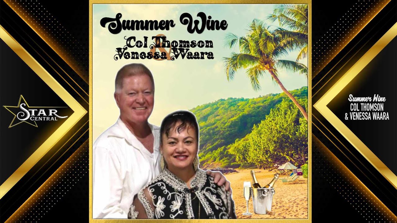Col Thomson & Venessa Waara - Summer Wine (Star Central 2025)
