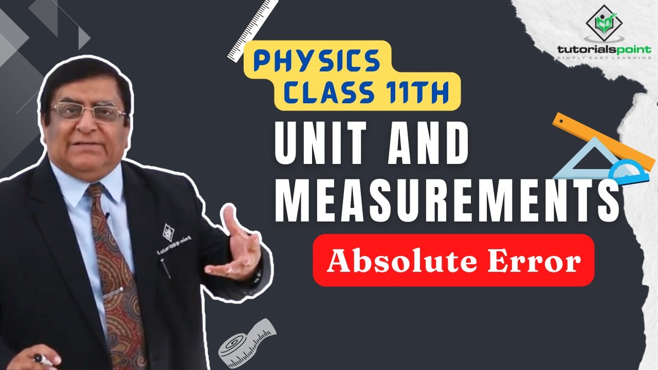 Class 11th – Absolute Error | Unit and Measurements | Tutorials Point