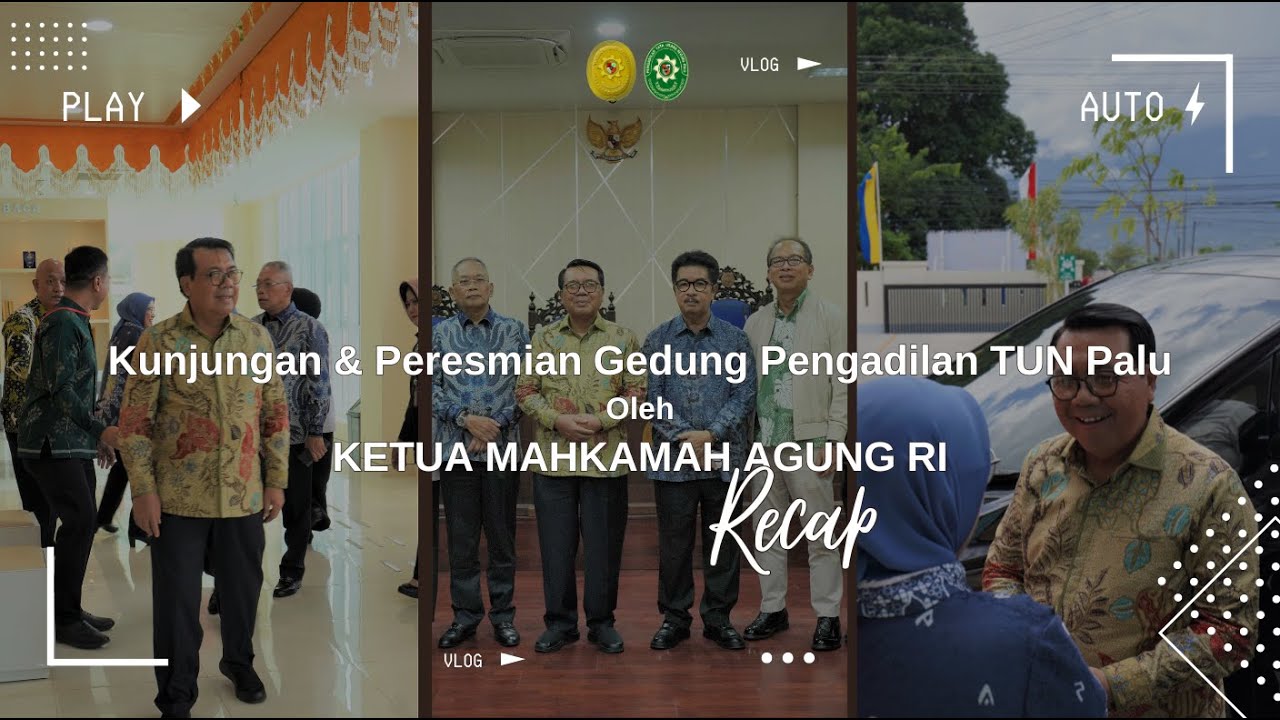 Kunjungan & Peresmian Gedung Baru Pengadilan TUN Palu oleh Ketua Mahkamah Agung RI