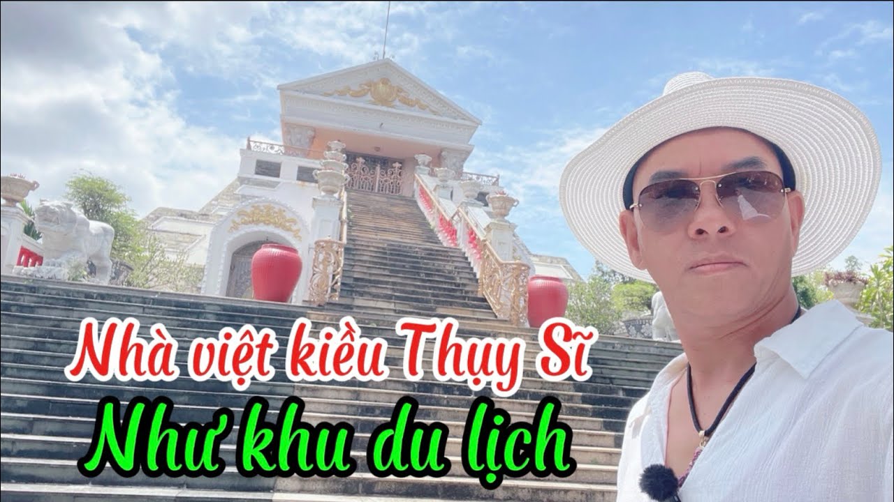 VIỆT KIỀU THỤY SĨ VỀ VĨNH THUẬN - AN GIANG XÂY NHÀ NHƯ KHU DU LỊCH