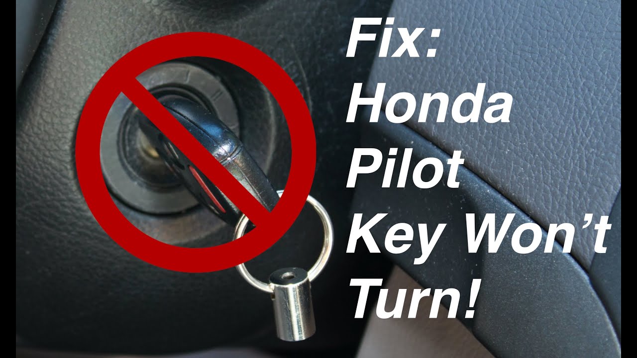Fix For 2003 Honda Pilot Key That Won't Turn