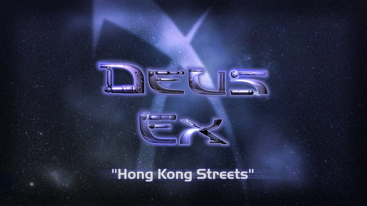 Deus Ex - Hong Kong Streets [Remastered]