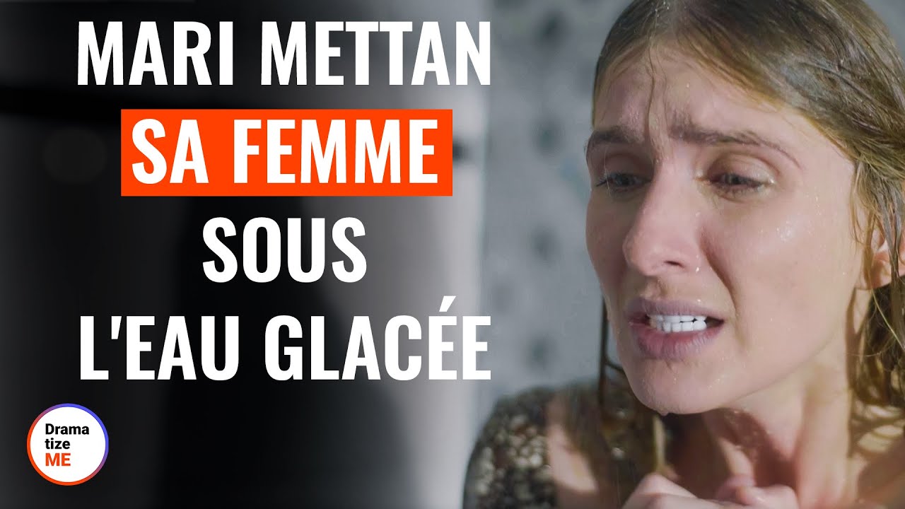 Mari Donnant Une Douche Froide À Sa Femme | @DramatizeMeFrance