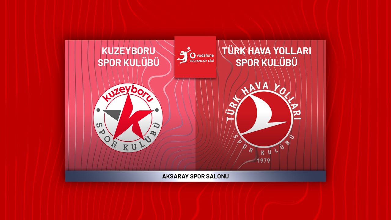 KUZEYBORU - T&Uuml;RK HAVA YOLLARI Vodafone Sultanlar Ligi