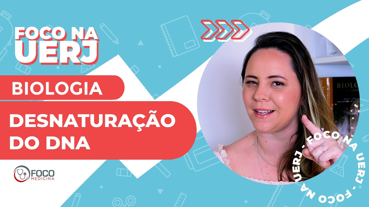 Desnaturação do DNA - Foco na UERJ