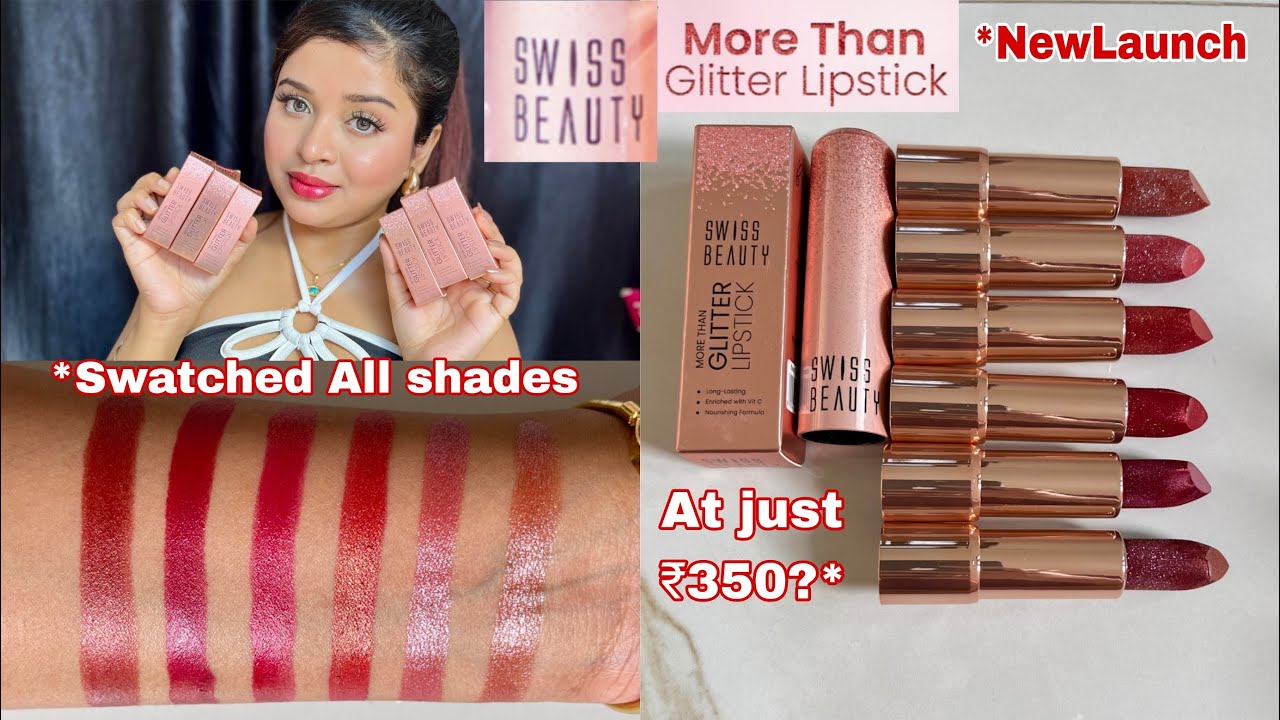 *NEW Swiss Beauty More Than Glitter Lipstick All Shades Swatches & Honest Review || Wear Test Done
