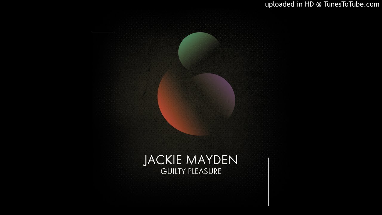 MELODIC HOUSE / Jackie Mayden - Guilty Pleasure (Original Mix)
