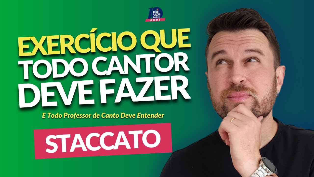 EXERCÍCIOS que TODO CANTOR DEVE FAZER e que todo PROFESSOR DE CANTO deve entender - STACCATO