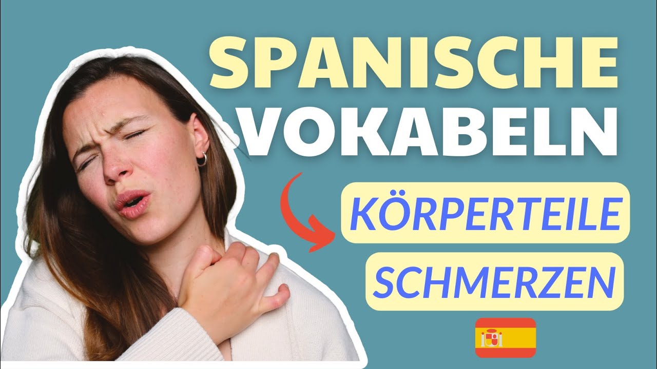 Körperteile auf Spanisch & Schmerzen äußern | Spanisch lernen für Anfänger