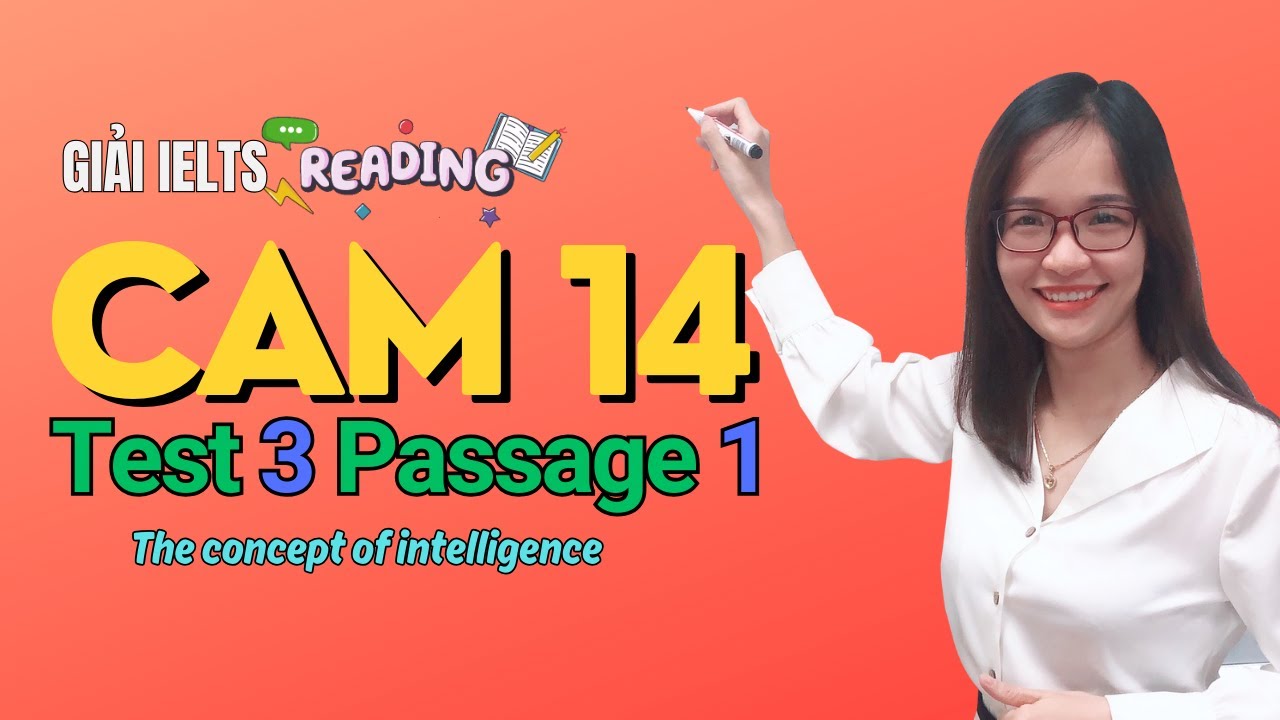 Giải Reading Cam 14 Test 3 Passage 1: The concept of intelligence (siêu chi tiết) | IELTS Thanh Loan