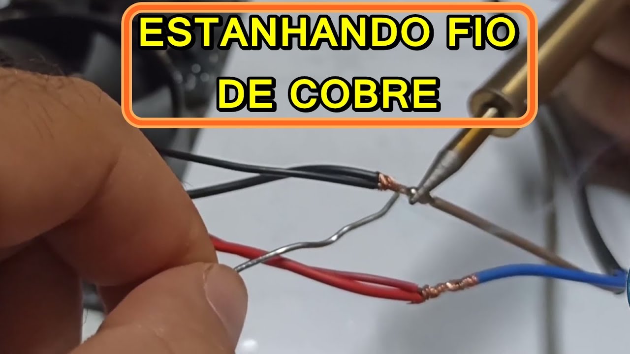 COMO ESTANHAR FIOS DE COBRE COM FERRO DE SOLDA