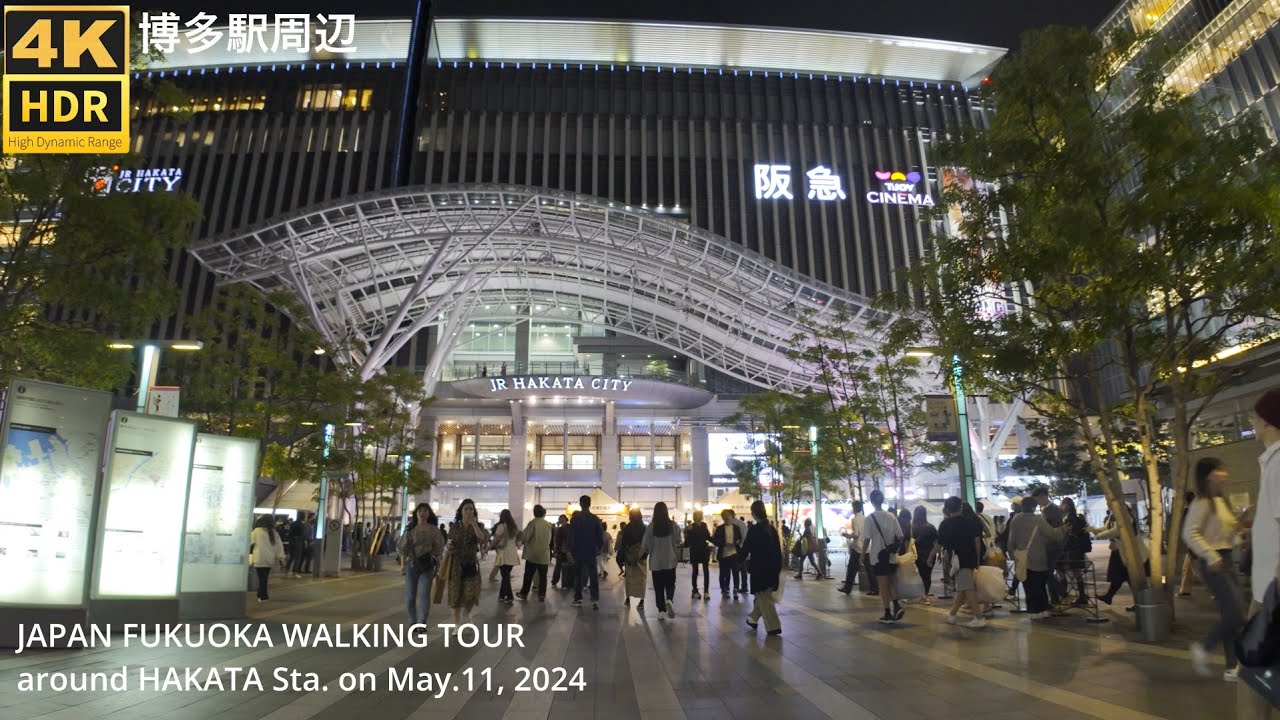 博多駅周辺(5月11日夜)を歩く4k hdr japan walking tour arounnd Hakata station in Fukuoka city
