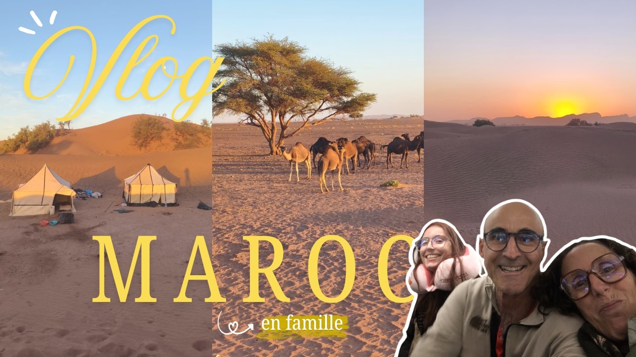 UNE SEMAINE DANS LE DESERT AU MAROC EN FAMILLE 🇲🇦