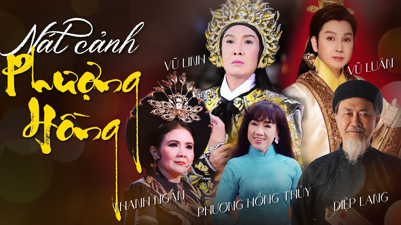 CẢI LƯƠNG NÁT CÁNH PHƯỢNG HỒNG | VŨ LINH, VŨ LUÂN, PHƯƠNG HỒNG THỦY, THANH NGÂN, DIỆP LANG