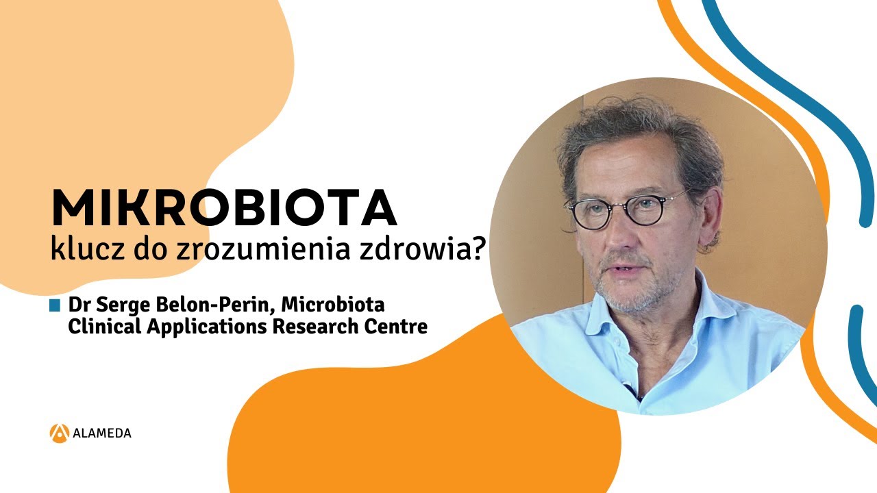 Mikrobiota, klucz do zrozumienia zdrowia człowieka | Dr Serge Belon-Perin