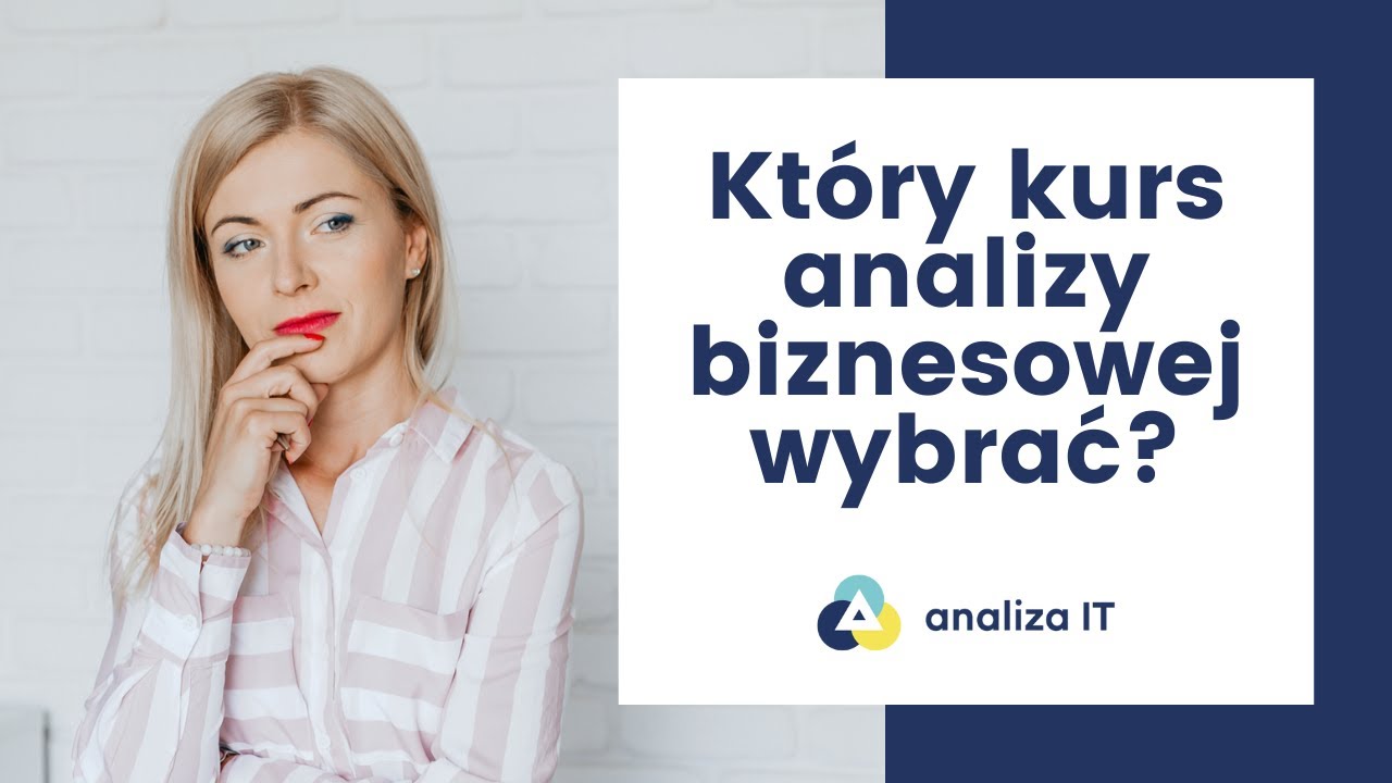 Który kurs analizy biznesowej wybrać?