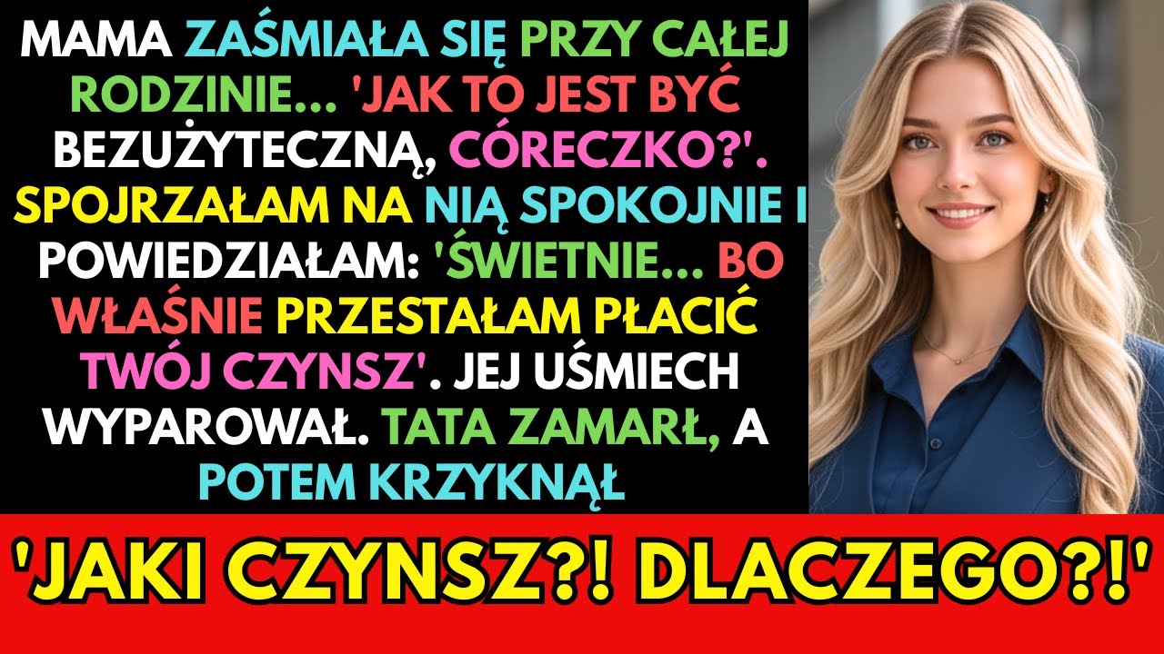 Mama śmiała się przy całej rodzinie: „Jak to jest być bezużyteczną, córko?”