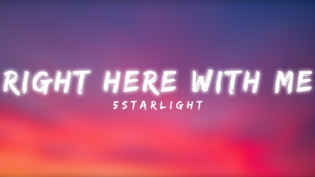 Right Here With Me - 5starlight (Lyrics Video)