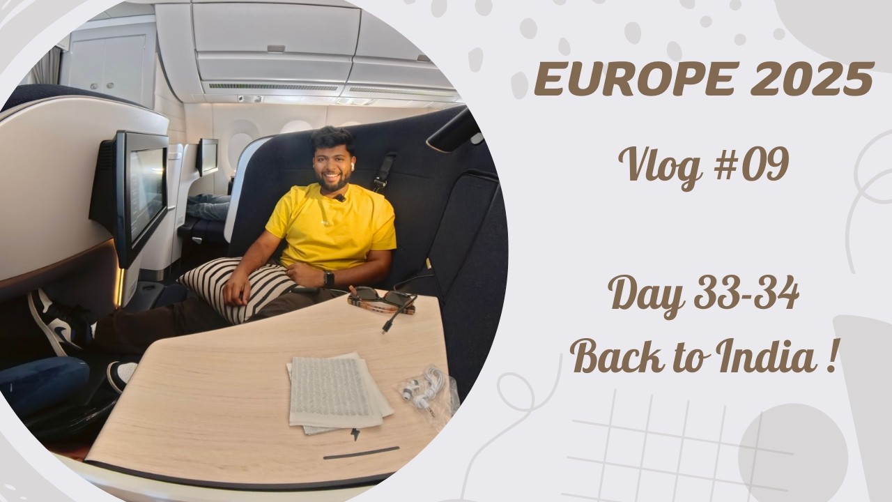 Vlog #09 | Day 33-34 | Back to India !
