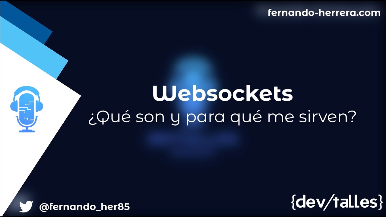 DevTalles PodCast - 134: WebSockets | ¿Qué son y para qué me sirven?
