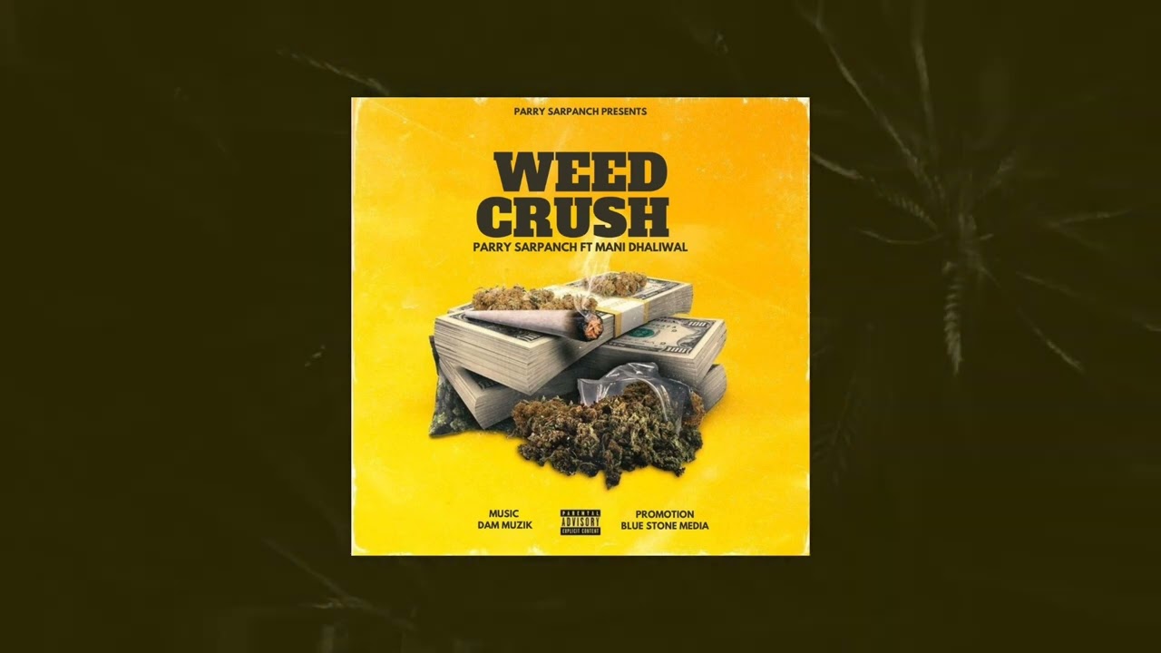 Weed Crush (Lyrical Video) | Parry Sarpanch Ft. Manni Dhaliwal | New Punjabi Song 2022