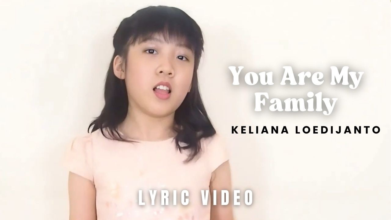 Keliana Loedijanto – You Are My Family (LV)