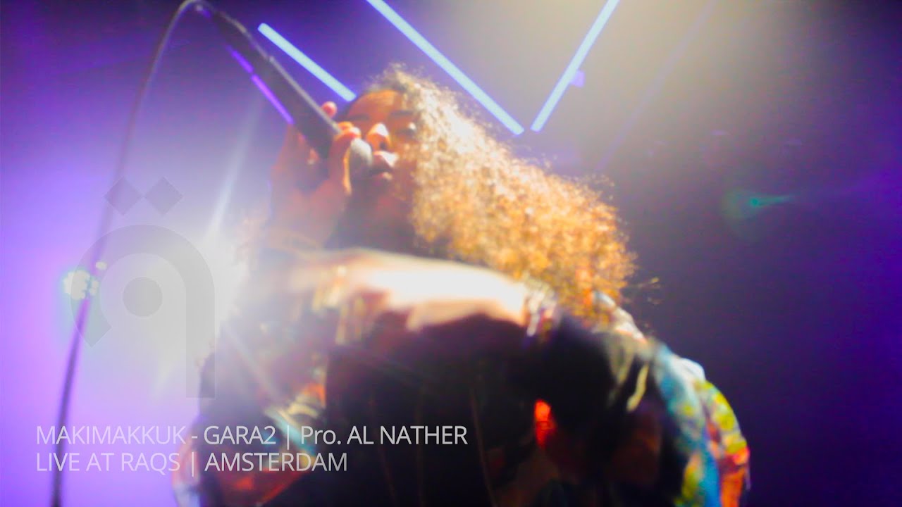 MakiMakkuk - Gara2 (Pro. Al Nather) Live at RAqS (Amsterdam)