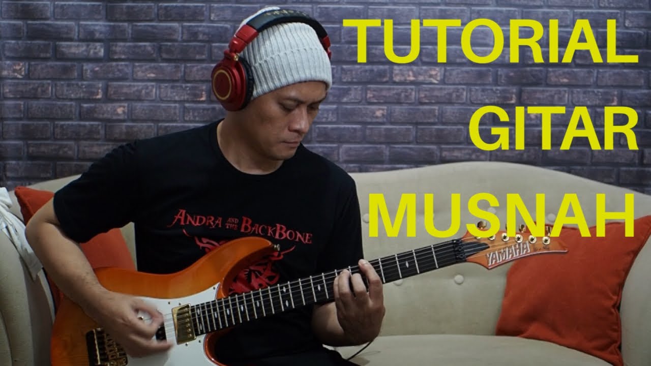 TUTORIAL GITAR LAGU MUSNAH (ANDRA AND THE BACKBONE).