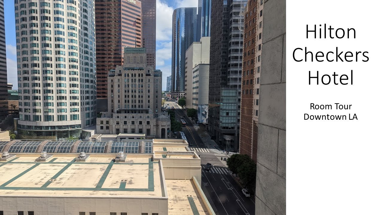 Room Tour - Hilton Checkers Hotel - Downtown Los Angeles ($310USD/night)