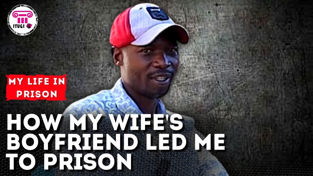 How my wife's boyfriend led me to prison for 10 years - My Life In Prison
