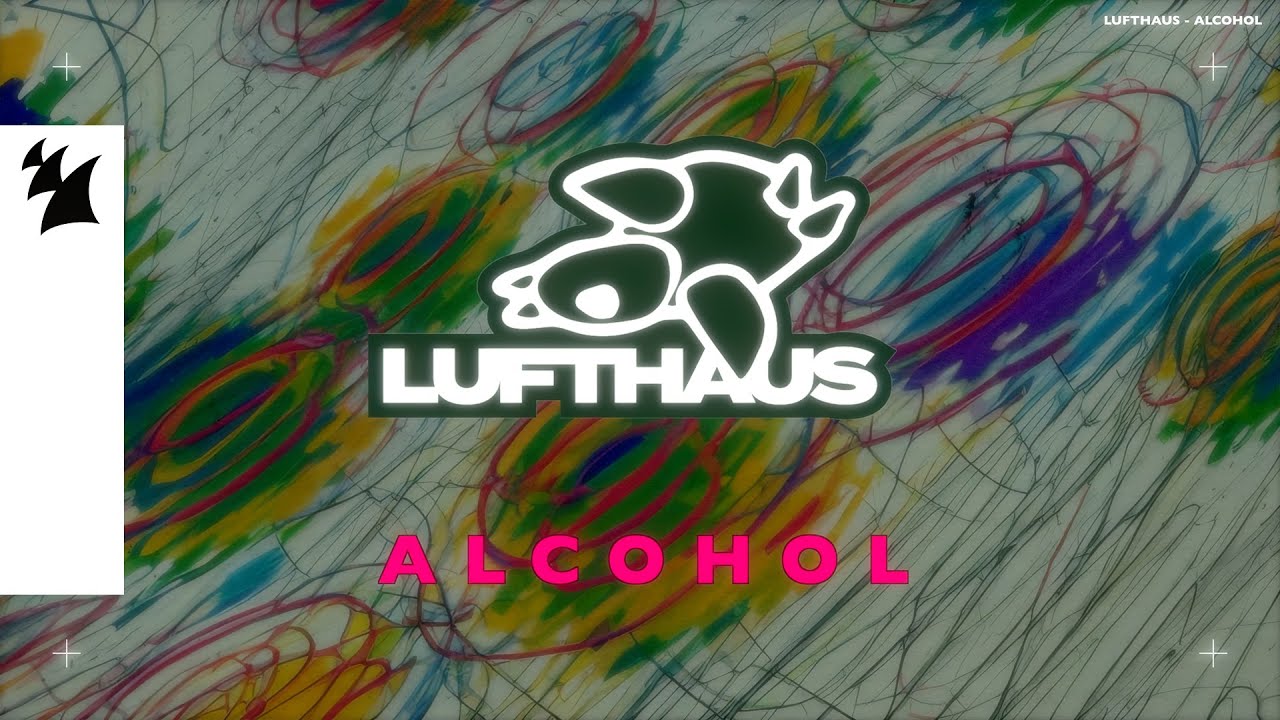 Lufthaus - Alcohol (Official Lyric Video)
