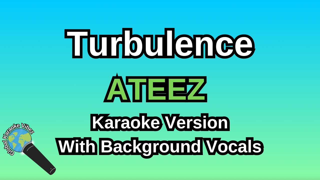 Turbulence By ATEEZ (Karaoke Version With Backing Vocals)
