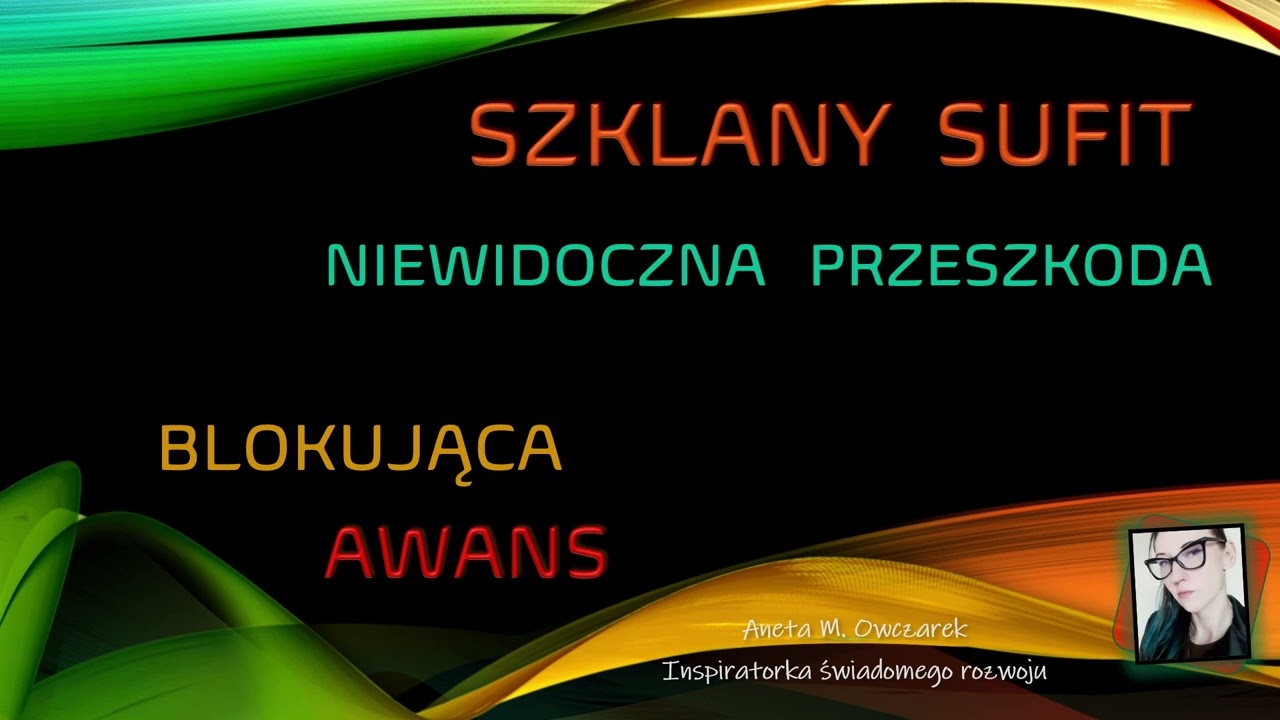 Szklany sufit - gdy niewidoczna przeszkoda blokuje Ci możliwość awansu