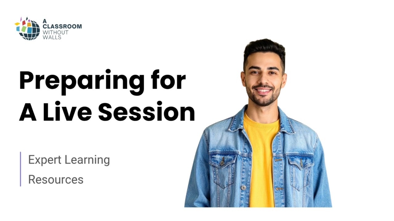 Preparing for A Live Session - A Classroom Without Walls