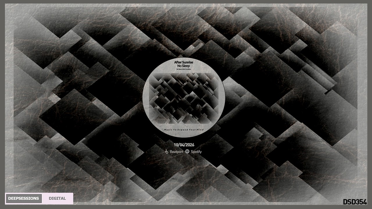 DSD354 After Sunrise - No Sleep • Deepsessions Digital