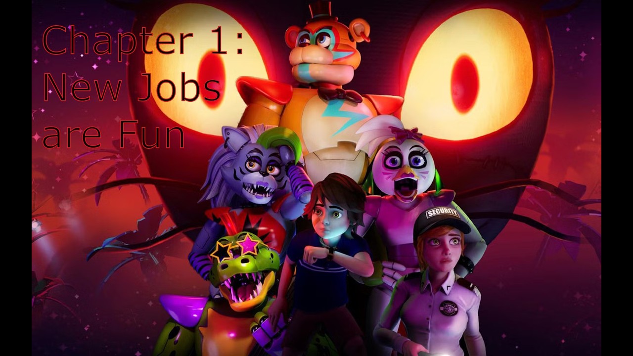 Five Night's at Freddy's Security Breach Chapter 1: New Jobs are Fun