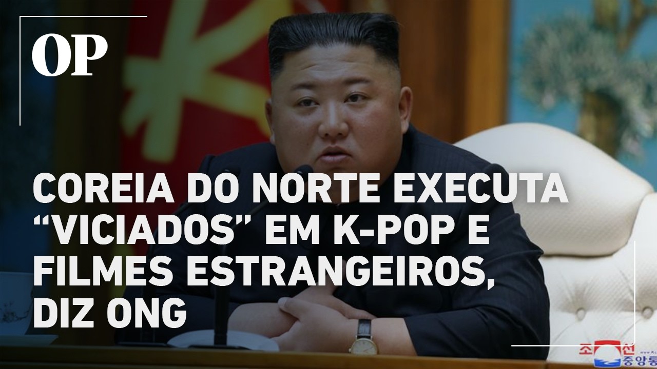 Coreia do Norte amplia execu&ccedil;&otilde;es de &lsquo;viciados&rsquo; em entretenimento internacional e K-pop