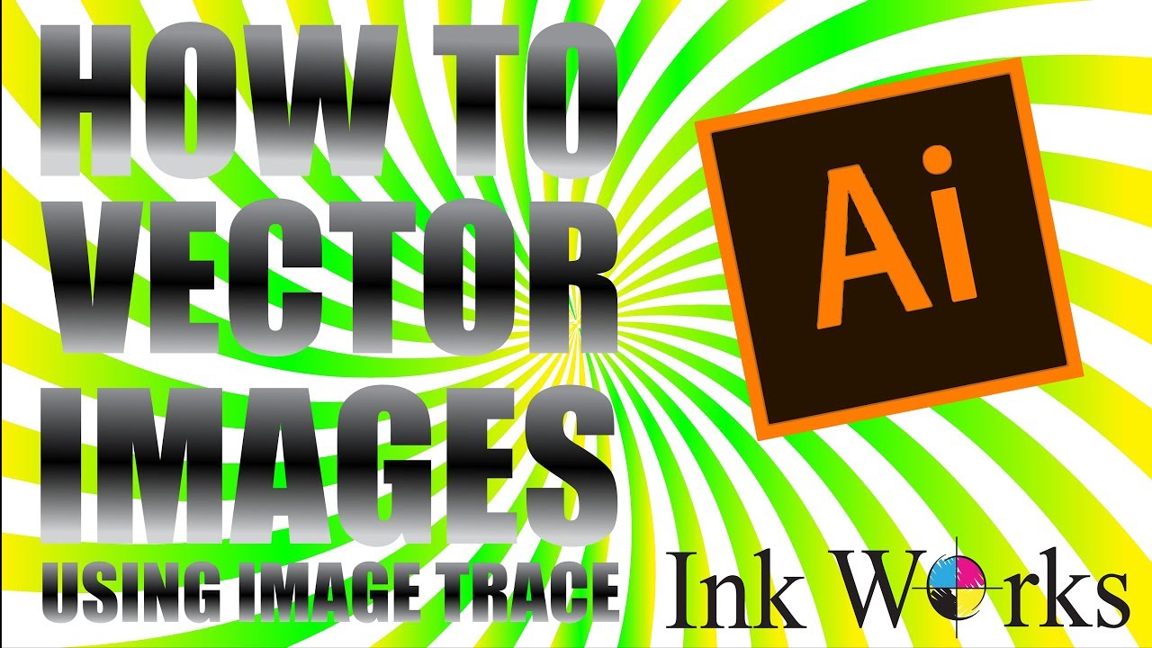 How to Vector Artwork Using Image Trace in Adobe Illustrator | InkWorks
