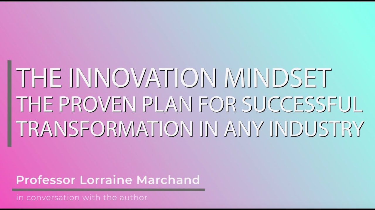 The Innovation Mindset - Lorraine Marchand