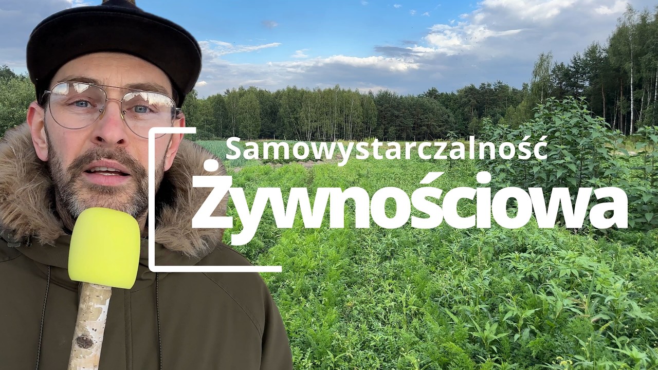 Jak i czy warto iść w samowystarczalność żywnościową
