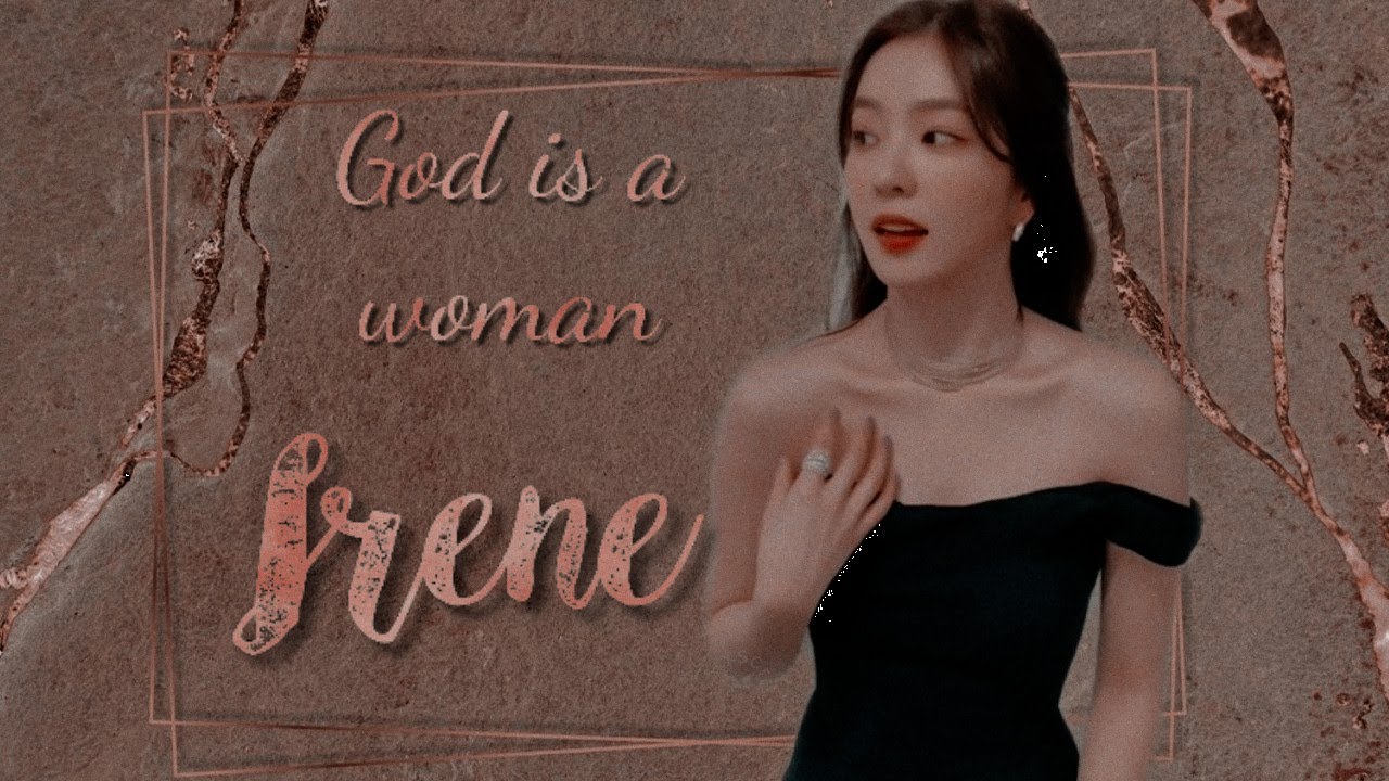 Irene - God is a woman (fmv)